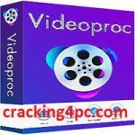 VideoProc 4.8 Crack With Serial Key Free Download 2022